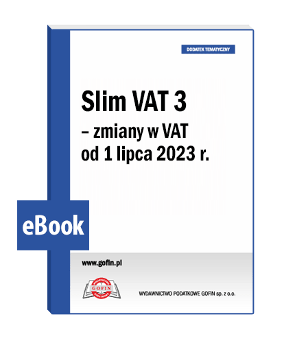 Slim Vat 3 Zmiany W Vat Od 1 Lipca 2023 R 5434