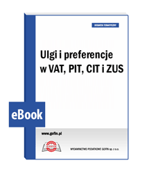 Ulgi i preferencje w VAT, PIT, CIT i ZUS