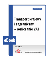 Transport krajowy i zagraniczny - rozliczanie VAT