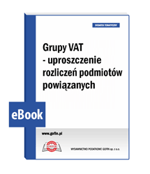 Grupy VAT - uproszczenie rozliczeń podmiotów powiązanych