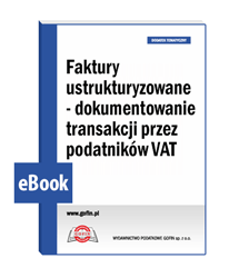 Faktury ustrukturyzowane - dokumentowanie transakcji przez podatników VAT