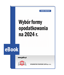 Wybór formy opodatkowania na 2024 r.