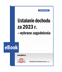 Ustalanie dochodu za 2023 r. - wybrane zagadnienia