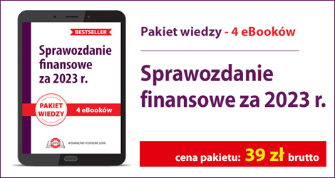 Pakiet wiedzy - 4 eBooków - Sprawozdanie finansowe za 2023 r.