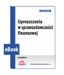 Uproszczenia w sprawozdawczości finansowej - eBook