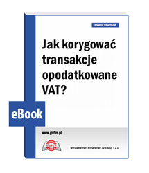 Jak korygować transakcje opodatkowane VAT? - eBook